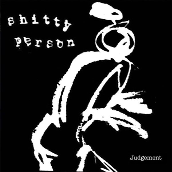 Judgement (Vinyl), Shitty Person