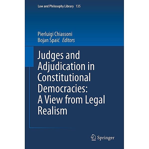 Judges and Adjudication in Constitutional Democracies: A View from Legal Realism / Law and Philosophy Library Bd.135