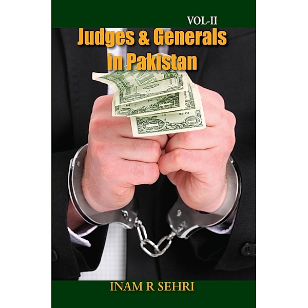 Judges and Generals in Pakistan: Volume II, Inam R Sehri