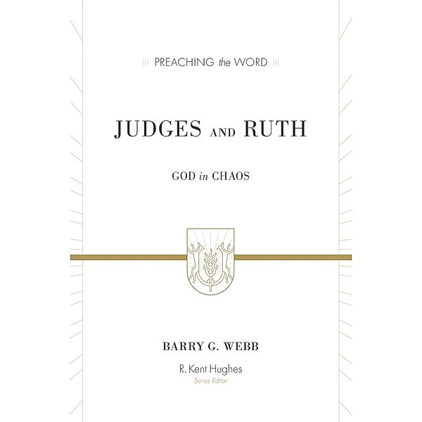 Judges and Ruth / Preaching the Word, Barry G. Webb