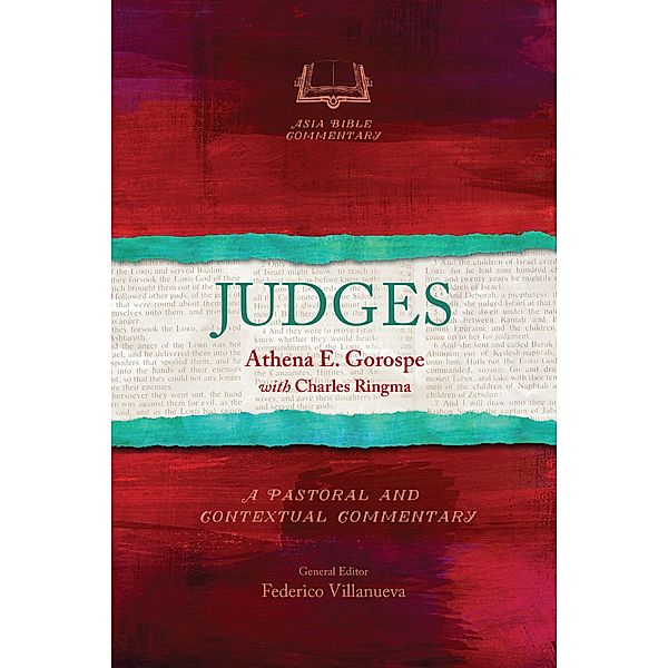 Judges / Asia Bible Commentary Series, Athena E. Gorospe, Charles R. Ringma
