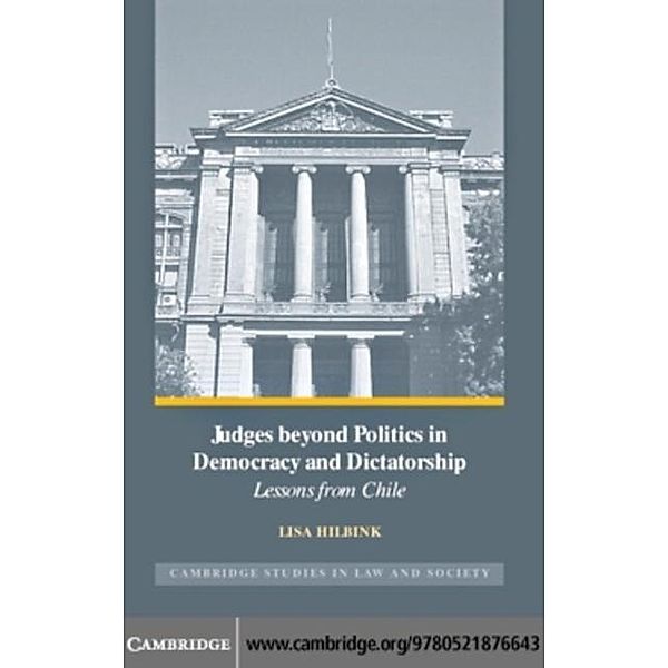 Judges beyond Politics in Democracy and Dictatorship, Lisa Hilbink
