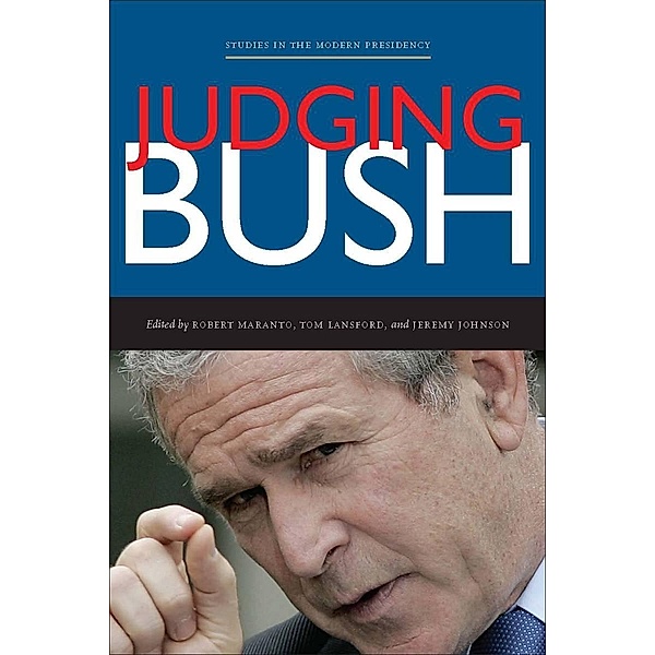 Judging Bush / Studies in the Modern Presidency