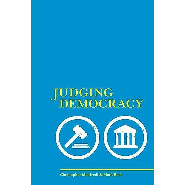 Judging Democracy, Christopher Manfredi, Mark Rush