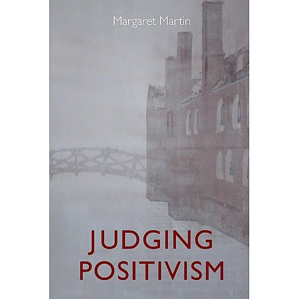 Judging Positivism, Margaret Martin