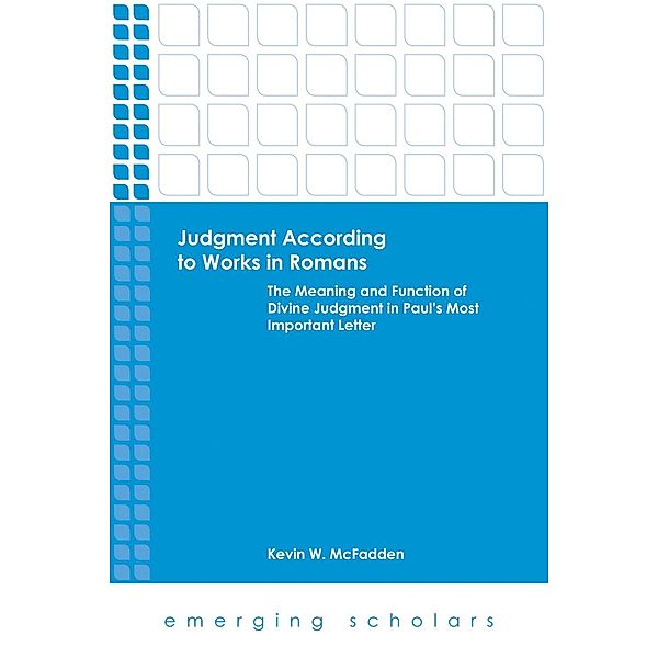 Judgment According to Works in Romans / Emerging Scholars, Kevin W. McFadden