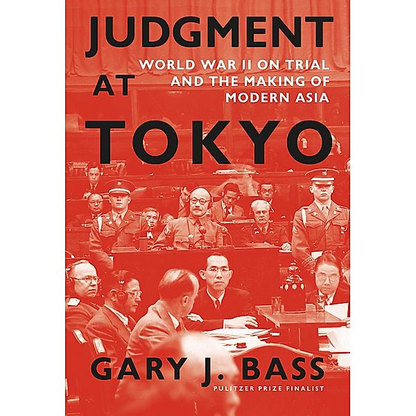 Judgment at Tokyo, Gary J. Bass