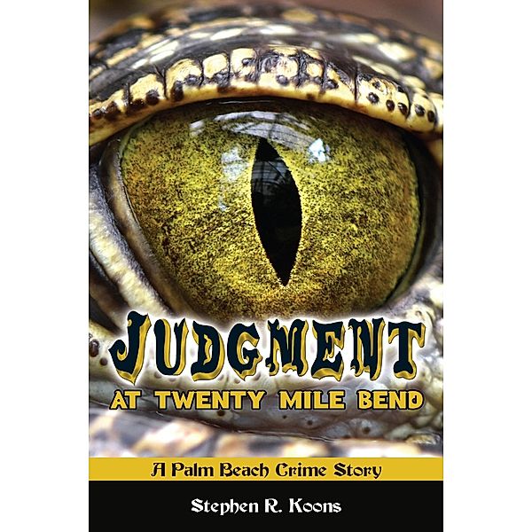 Judgment at Twenty Mile Bend, Stephen R. Koons