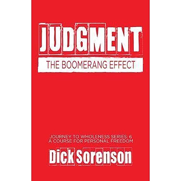 Judgment / Journey to Wholeness Series Bd.6, Dick Sorenson
