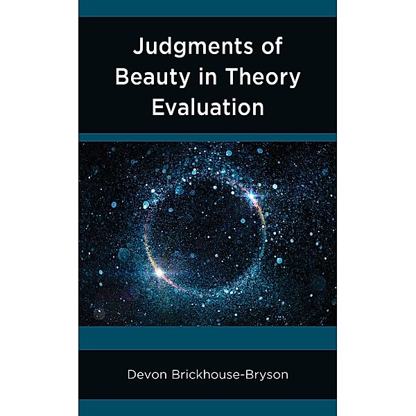 Judgments of Beauty in Theory Evaluation, Devon Brickhouse-Bryson