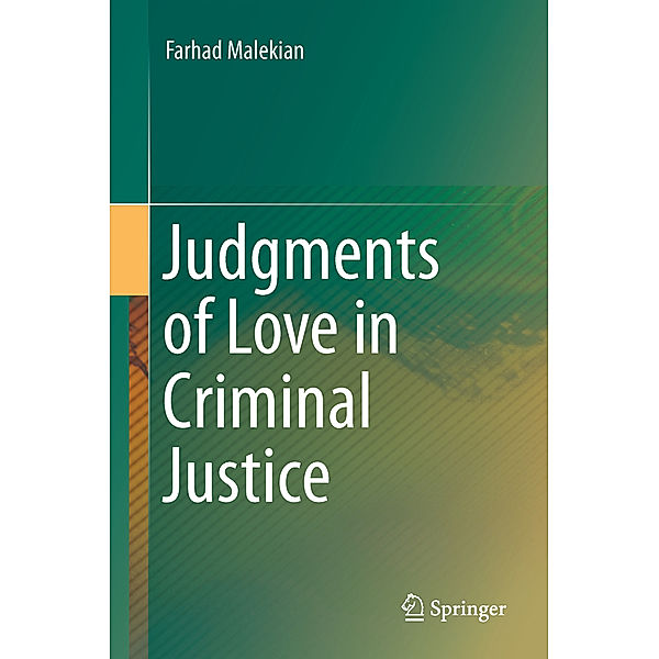 Judgments of Love in Criminal Justice, Farhad Malekian
