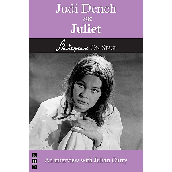 Judi Dench on Juliet (Shakespeare on Stage) / Shakespeare on Stage, Judi Dench