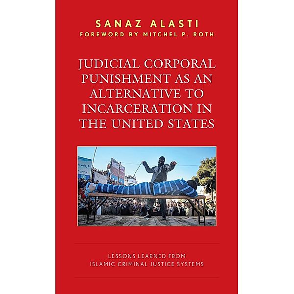 Judicial Corporal Punishment as an Alternative to Incarceration in the United States, Sanaz Alasti