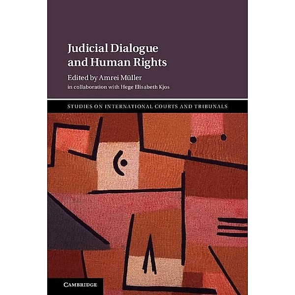 Judicial Dialogue and Human Rights / Studies on International Courts and Tribunals