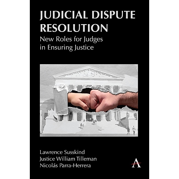Judicial Dispute Resolution, Lawrence Susskind, Justice William Tilleman, Nicolas Parra Herrera