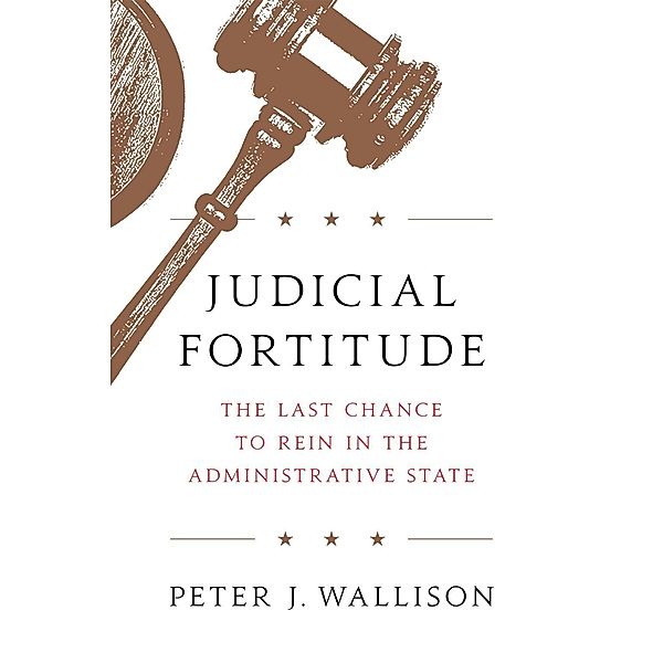 Judicial Fortitude, Peter J. Wallison