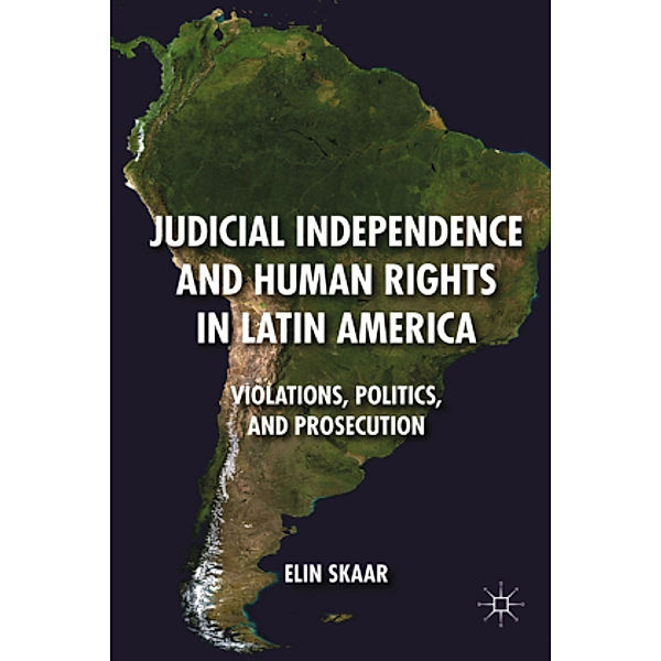 Judicial Independence and Human Rights in Latin America, E. Skaar