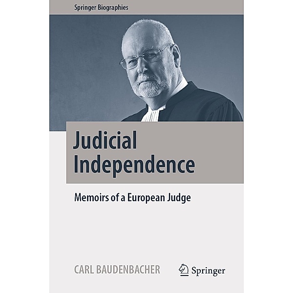 Judicial Independence / Springer Biographies, Carl Baudenbacher