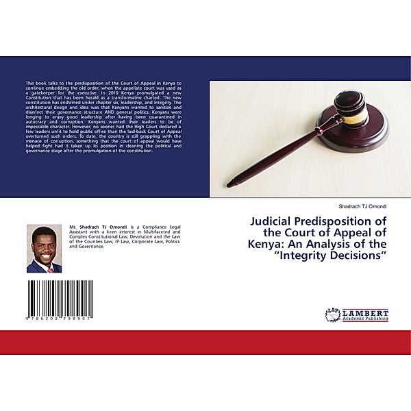 Judicial Predisposition of the Court of Appeal of Kenya: An Analysis of the Integrity Decisions, Shadrach TJ Omondi