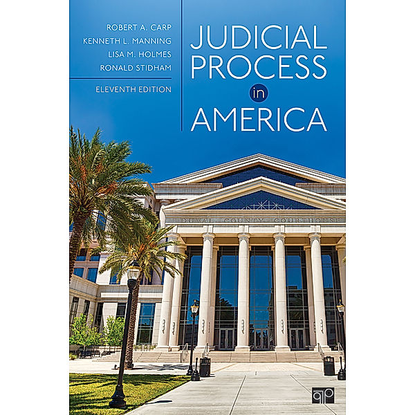 Judicial Process in America, Lisa M. Holmes, Kenneth L. Manning, Robert A. Carp, Ronald C. Stidham