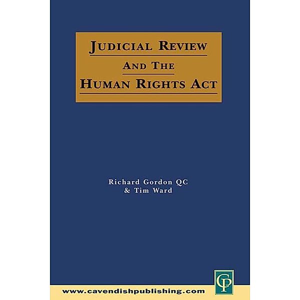 Judicial Review & the Human Rights Act, Richard Gordon, Tim Ward