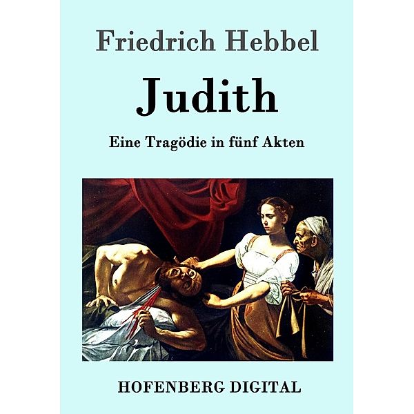 Judith, Friedrich Hebbel