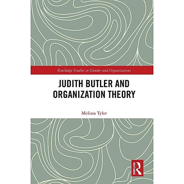 Judith Butler and Organization Theory, Melissa Tyler