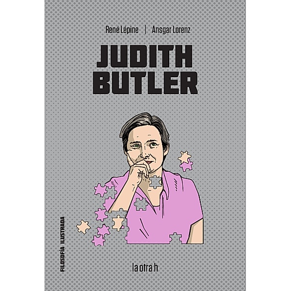 Judith Butler / Filosofía Ilustrada, Ansgar Lorenz, René Lépine