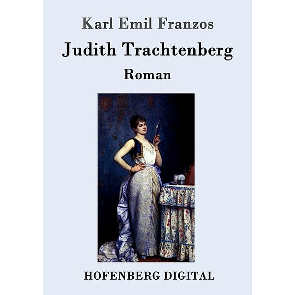 Judith Trachtenberg, Karl Emil Franzos