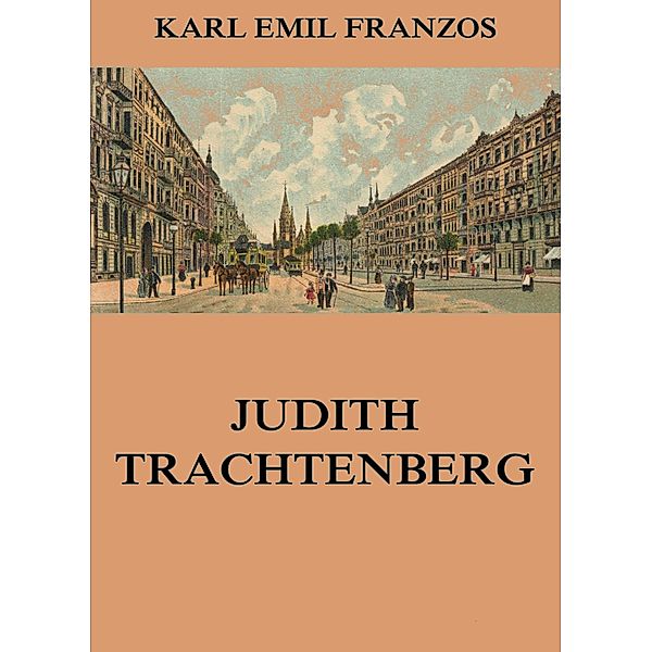 Judith Trachtenberg, Karl Emil Franzos
