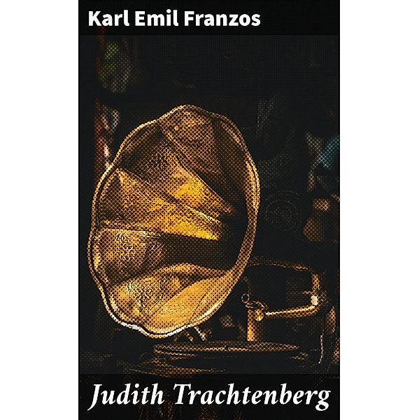 Judith Trachtenberg, Karl Emil Franzos