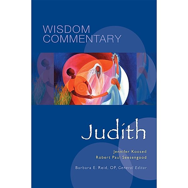 Judith / Wisdom Commentary Series Bd.16, Jennifer L. Koosed, Robert Paul Seesengood