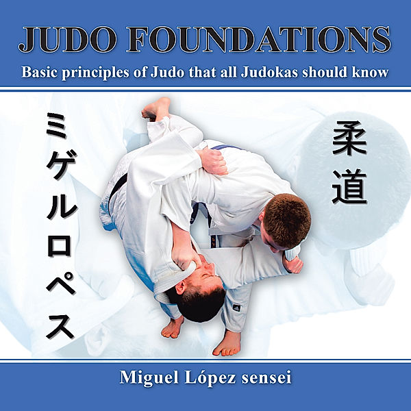 Judo Foundations, Miguel López sensei