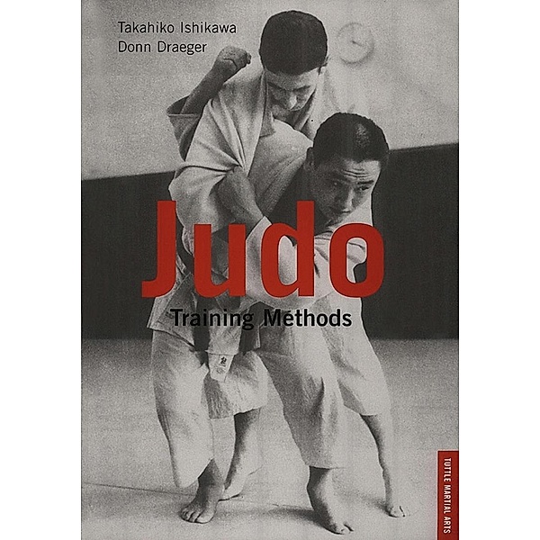 Judo Training Methods, Takahiko Ishikawa, Donn F. Draeger