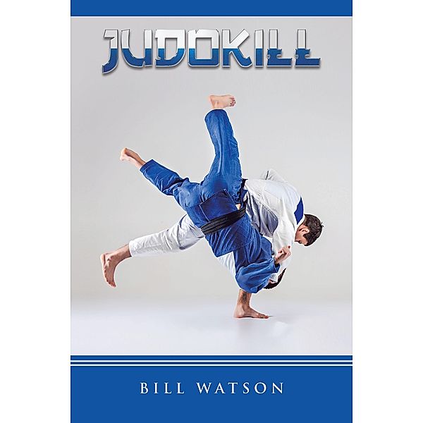 Judokill, Bill Watson