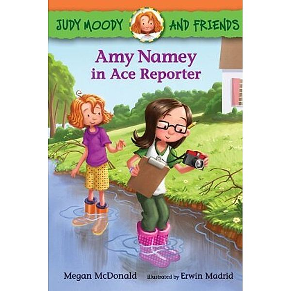 Judy Moody and Friends - Amy Namey in Ace Reporter, Megan Mcdonald