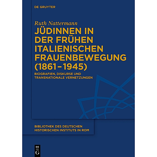 Jüdinnen in der frühen italienischen Frauenbewegung (1861-1945), Ruth Nattermann