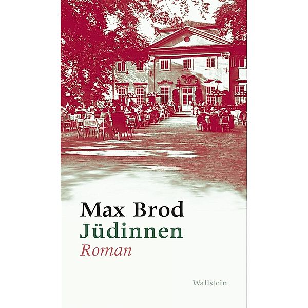 Jüdinnen. Roman / Max Brod - Ausgewählte Werke Bd.1, Max Brod