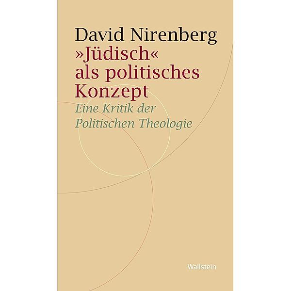 Jüdisch als politisches Konzept / Historische Geisteswissenschaften. Frankfurter Vorträge Bd.6, David Nirenberg