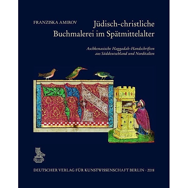 Jüdisch-christliche Buchmalerei im Spätmittelalter, Franziska Amirov