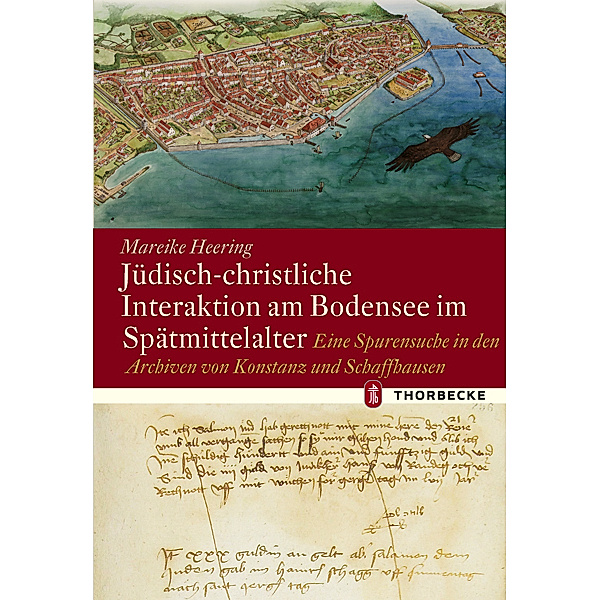 Jüdisch-christliche Interaktion am Bodensee im Spätmittelalter, Mareike Heering