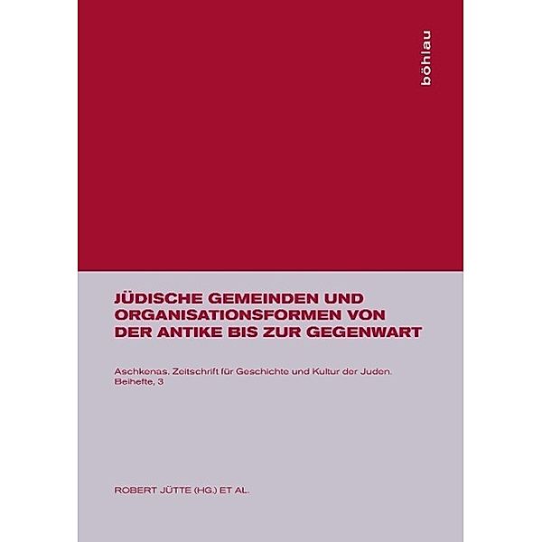 Jüdische Gemeinden und Organisationsformen von der Antike bis zur Gegenwart