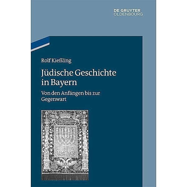 Jüdische Geschichte in Bayern / Studien zur Jüdischen Geschichte und Kultur in Bayern Bd.11, Rolf Kießling