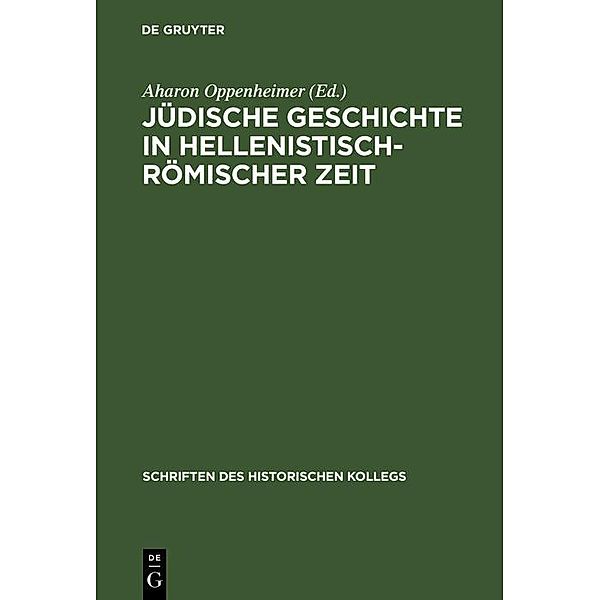 Jüdische Geschichte in hellenistisch-römischer Zeit / Schriften des Historischen Kollegs Bd.44
