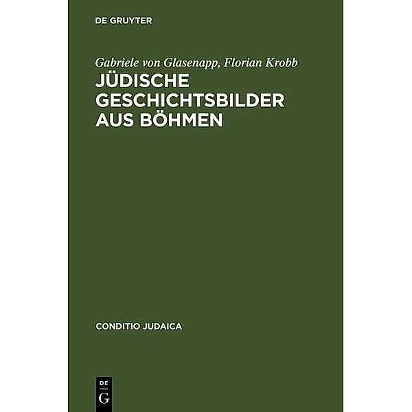 Jüdische Geschichtsbilder aus Böhmen / Conditio Judaica Bd.56, Gabriele von Glasenapp, Florian Krobb