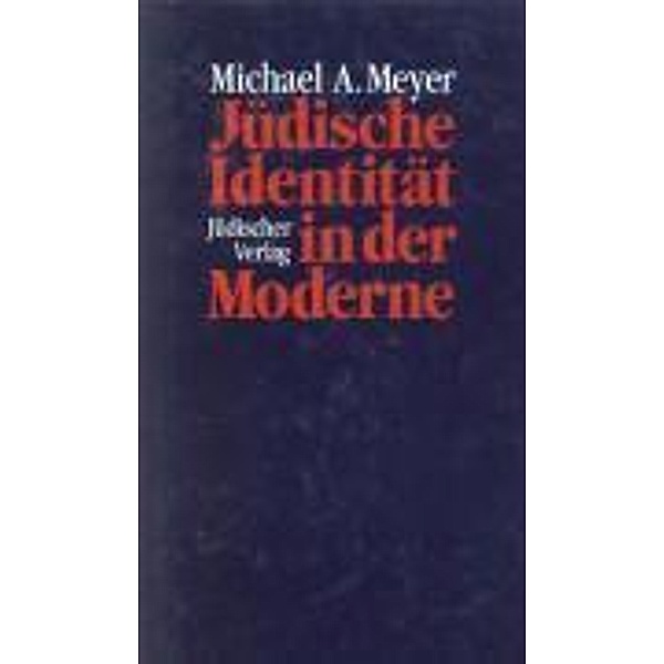 Jüdische Identität in der Moderne, Michael A. Meyer