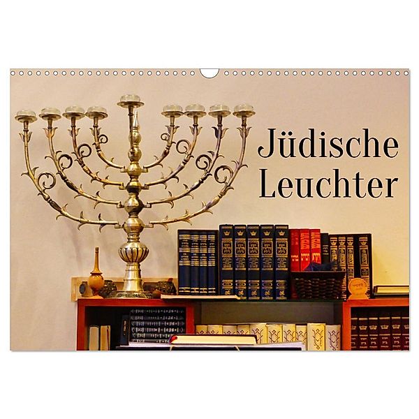 Jüdische Leuchter (Wandkalender 2024 DIN A3 quer), CALVENDO Monatskalender, Hans-Georg Vorndran