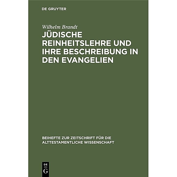 Jüdische Reinheitslehre und ihre Beschreibung in den Evangelien, Wilhelm Brandt