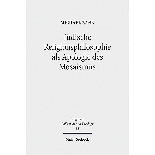 Jüdische Religionsphilosophie als Apologie des Mosaismus, Michael Zank