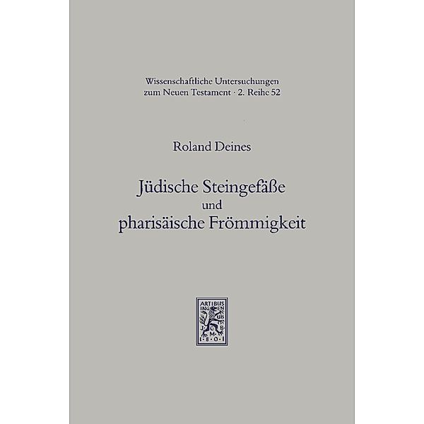 Jüdische Steingefäße und pharisäische Frömmigkeit, Roland Deines